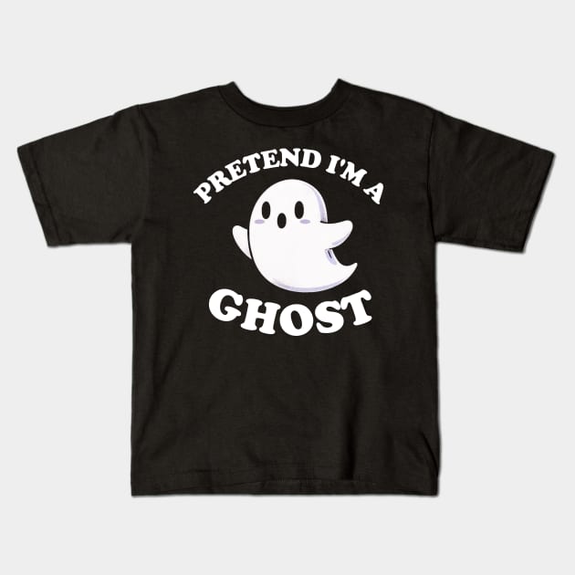 Pretend I'm A Ghost Funny Halloween Party Costume Kids T-Shirt by starryskin